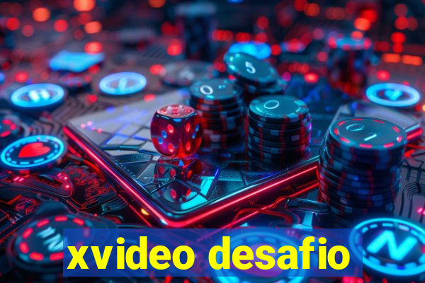 xvideo desafio